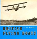 British Flying Boats  by DUVAL, G.R. 